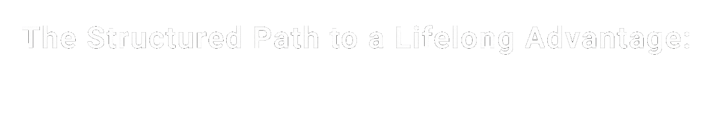 The Structured Path to a Lifelong Advantage: Bilingualism Starts Here
